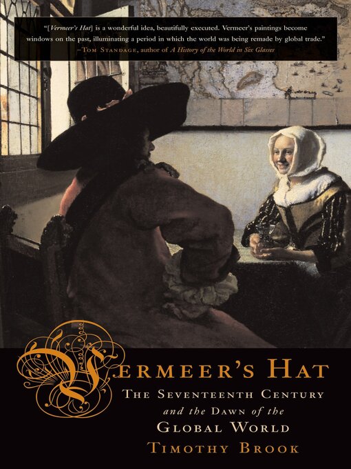 Title details for Vermeer's Hat by Timothy Brook - Available